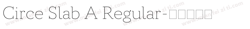 Circe Slab A Regular字体转换